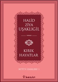 Kırık Hayatlar Halid Ziya Uşaklıgil İnkılap Kitabevi