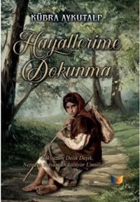 Hayallerime Dokunma Kübra Aykutalp Ateş Yayınları