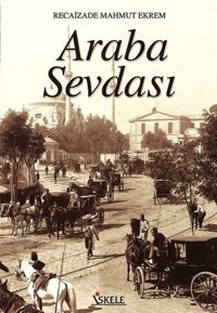 Araba Sevdası Recaizade Mahmut Ekrem İskele Yayıncılık