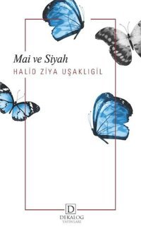 Mai ve Siyah Halid Ziya Uşaklıgil Dekalog Yayınları
