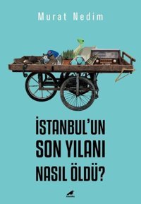 İstanbulun Son Yılanı Nasıl Öldü? Murat Nedim Karakarga