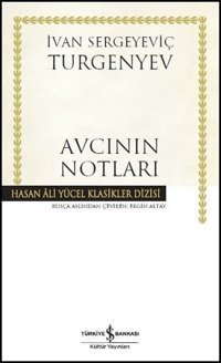 Avcının Notları İvan Sergeyeviç Turgenyev İş Bankası Kültür Yayınları