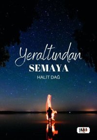 Yeraltından Semaya Halit Dağ Tilki Kitap