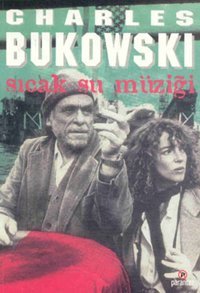 Sıcak Su Müziği Charles Bukowski Parantez Gazetecilik ve Yayıncılık