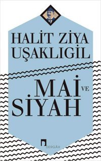 Mai ve Siyah Halid Ziya Uşaklıgil Dergah Yayınları