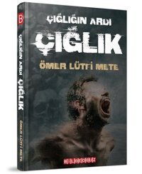 Çığlığın Ardı Çığlık Ömer Lütfi Mete Bilgeoğuz Yayınları