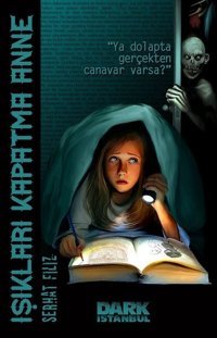 Işıkları Kapatma Anne Serhat Filiz Dark İstanbul
