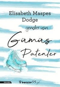 Gümüş Patenler - Gençler İçin Elizabeth Maspes Dodge İnkılap Kitabevi
