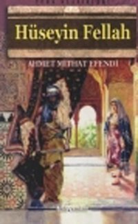 Hüseyin Fellah Ahmet Mithat Efendi Anonim Yayınları