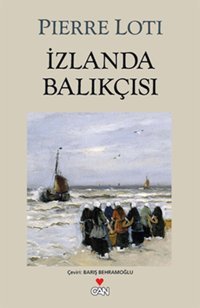 İzlanda Balıkçısı Pierre Loti Can Yayınları