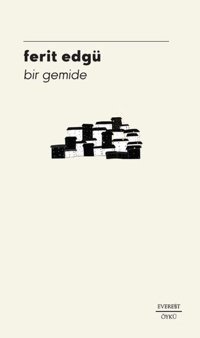 Bir Gemide Ferit Edgü Everest Yayınları