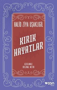 Kırık Hayatlar - Açıklamalı Orijinal Metin Halid Ziya Uşaklıgil Can Yayınları