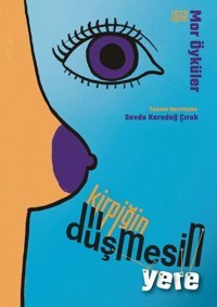 Kirpiğin Düşmesin Yere - Mor Öyküler Kolektif Nota Bene Yayınları