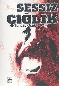 Sessiz Çığlık Tuncay Ocaklı Ötüken Neşriyat