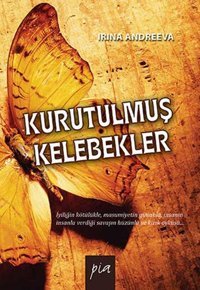 Kurutulmuş Kelebekler İrina Andreeva Pia