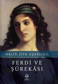 Ferdi ve Şürekası Halid Ziya Uşaklıgil Tema Yayınları