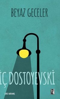Beyaz Geceler Fyodor Mihayloviç Dostoyevski İz Yayıncılık