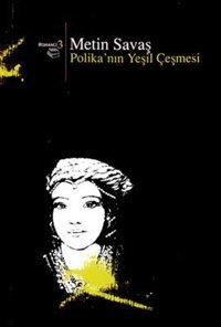 Polika'nın Yeşil Çeşmesi Metin Savaş Beyan Yayınları