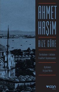 Bize Göre-Orijinal Metin Ahmet Haşim Can Yayınları