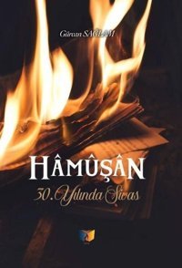 Hamüşan - 30. Yılında Sivas Gürcan Sağlam Ateş Yayınları