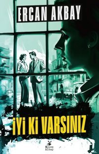 İyi Ki Varsınız Ercan Akbay Mylos Kitap