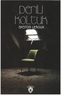 Perili Koltuk Gaston Leroux Dorlion Yayınevi