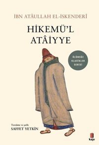 Hikamü'l Ataiyye - Ölümsüz Klasikler Serisi İbn Ataullah El-İskenderi Kapı Yayınları