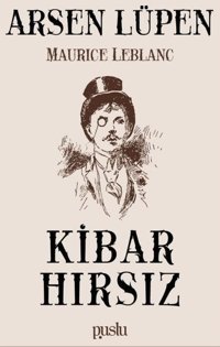 Arsen Lüpen - Kibar Hırsız Maurice Leblanc Puslu Yayıncılık