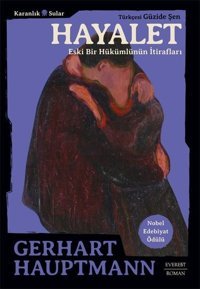 Hayalet - Eski Bir Hükümlünün İtirafları Gerhart Hauptmann Everest Yayınları