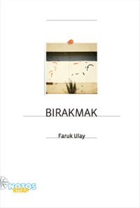 Bırakmak Faruk Ulay Notos
