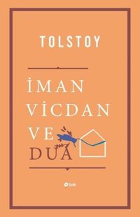 İman Vicdan ve Dua Lev Nikolayeviç Tolstoy Şule Yayınları