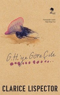 G.H.ye Göre Çile Clarice Lispector Monokl