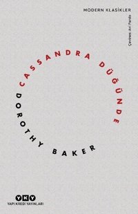Cassandra Düğünde - Modern Klasikler Dorothy Baker Yapı Kredi Yayınları