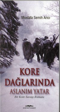 Kore Dağlarında Aslanım Yatar Mustafa Semih Arıcı Kastaş Yayınları