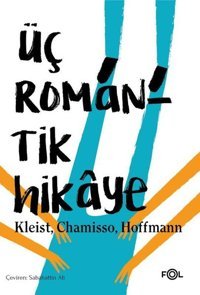 Üç Romantik Hikaye Adelbert Von Chamisso Fol Kitap