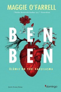 Ben Ben - Ölümle On Yedi Karşılaşma Maggie O'Farrell Domingo Yayınevi