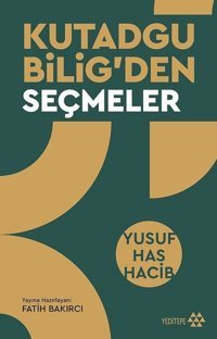 Kutadgu Bilig'den Seçmeler Yusuf Has Hacib Yeditepe Yayınevi