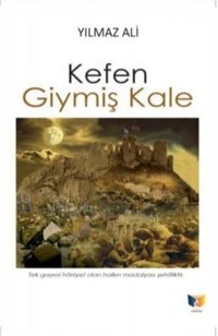 Kefen Giymiş Kale Yılmaz Ali Ateş Yayınları