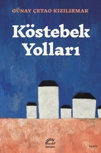 Köstebek Yolları Günay Çetao Kızılırmak İletişim Yayınları
