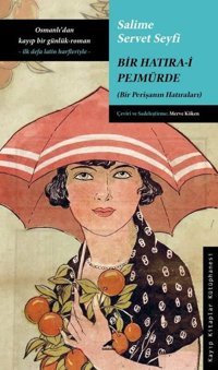 Bir Hatıra-i Pejmürde Salime Servet Seyfi Karakarga