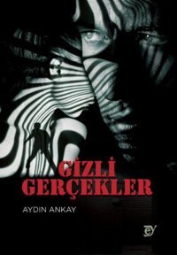 Gizli Gerçekler Aydın Ankay Ey Yayınları