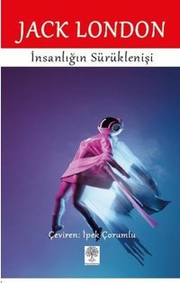 İnsanlığın Sürüklenişi Jack London Platanus Publishing