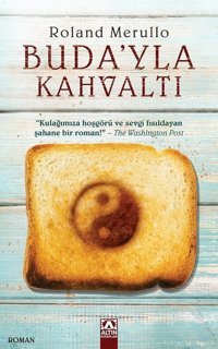 Buda'yla Kahvaltı Roland Merullo Altın Kitaplar