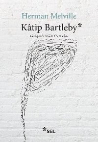 Katip Bartleby: Bir Wall Street Hikayesi Herman Melville Sel Yayıncılık