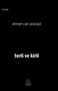 Terli ve Kirli Ahmet Can Üründül Mahlas Yayınları