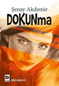 Dokunma Şenay Akdemir Bilgi Yayınevi