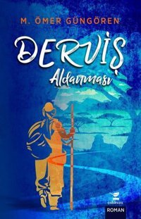 Derviş Aldanması M. Ömer Güngören Çalıkuşu