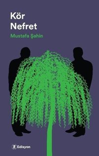 Kör Nefret Mustafa Şahin Edisyon Kitap