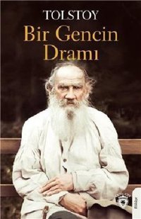 Bir Gencin Dramı Lev Nikolayeviç Tolstoy Dorlion Yayınevi