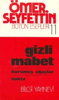 Gizli Mabet - Kurumuş Ağaçlar / Nokta Ömer Seyfettin Bilgi Yayınevi